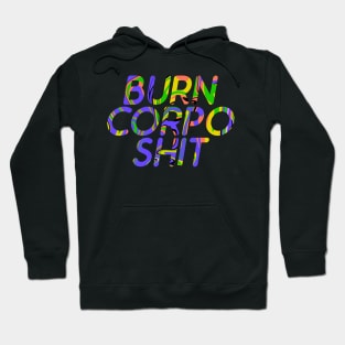 Burn Corpo Shit Hoodie